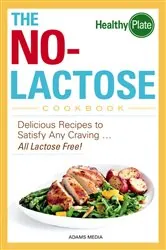 Book cover of The No-Lactose Cookbook by Adams Media