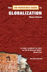Book cover of The No-Nonsense Guide to Globalization by Wayne Ellwood