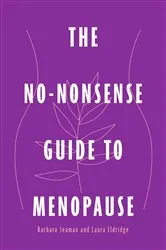 Book cover of The No-Nonsense Guide to Menopause by Barbara Seaman