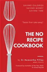 Book cover of The No Recipe Cookbook by Samantha Pillay