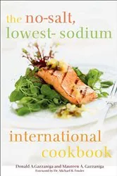 Book cover of The No-Salt, Lowest-Sodium International Cookbook by Donald A. Gazzaniga