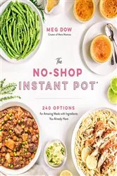 Book cover of The No-Shop Instant Pot® by Meg Dow