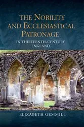 Book cover of The Nobility and Ecclesiastical Patronage in Thirteenth-Century England by Elizabeth Gemmill