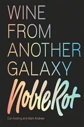 Book cover of The Noble Rot Book: Wine from Another Galaxy by Dan Keeling