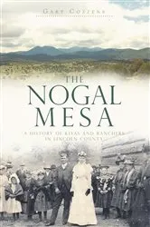 Book cover of The Nogal Mesa: A History of Kivas and Ranchers in Lincoln County by Gary Cozzens