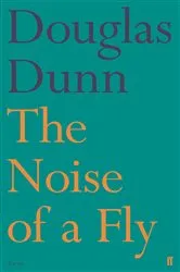 Book cover of The Noise of a Fly by Douglas Dunn