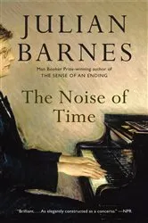 Book cover of The Noise of Time by Julian Barnes