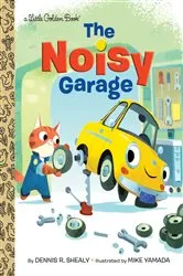Book cover of The Noisy Garage by Dennis R. Shealy