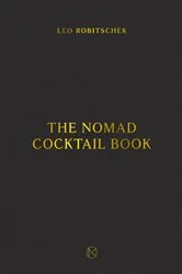 Book cover of The NoMad Cocktail Book by Leo Robitschek