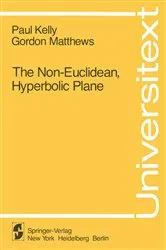 Book cover of The Non-Euclidean, Hyperbolic Plane by P. Kelly