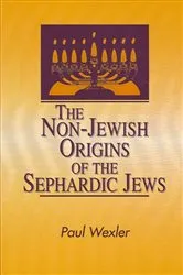 Book cover of The Non-Jewish Origins of the Sephardic Jews by Paul Wexler