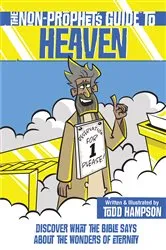 Book cover of The Non-Prophet's Guide to Heaven by Todd Hampson