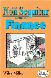 Book cover of The Non Sequitur Guide to Finance by Wiley Miller