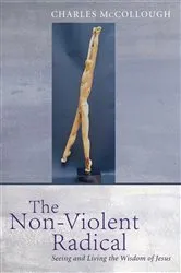Book cover of The Non-Violent Radical by Charles McCollough