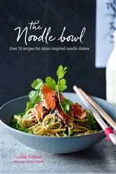 Book cover of The Noodle Bowl by Louise Pickford