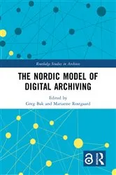 Book cover of The Nordic Model of Digital Archiving by Greg Bak