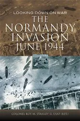 Book cover of The Normandy Invasion, June 1944 by Roy M. Stanley