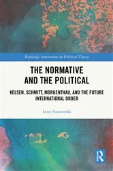 Book cover of The Normative and the Political by Leon Sosnowski
