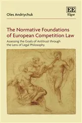 Book cover of The Normative Foundations of European Competition Law by Oles Andriychuk