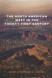 Book cover of The North American West in the Twenty-First Century by Brenden W. Rensink