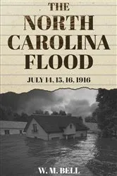 Book cover of The North Carolina Flood by W. M. Bell