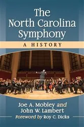 Book cover of The North Carolina Symphony by Joe A. Mobley