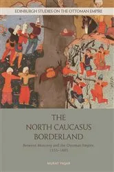Book cover of The North Caucasus Borderland by Murat Yasar