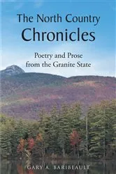 Book cover of The North Country Chronicles by Gary A. Baribeault