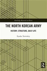 Book cover of The North Korean Army by Fyodor Tertitskiy