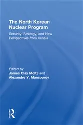 Book cover of The North Korean Nuclear Program by James Moltz Clay