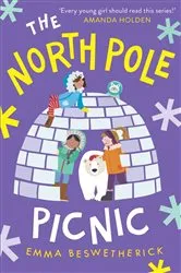 Book cover of The North Pole Picnic by Emma Beswetherick