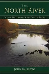 Book cover of The North River: Scenic Waterway of the South Shore by John Galluzzo