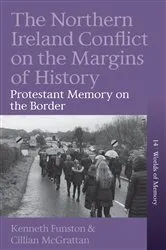 Book cover of The Northern Ireland Conflict on the Margins of History by Kenneth Funston