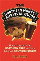 Book cover of The Northern Monkey Survival Guide by Tim Collins