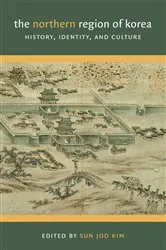Book cover of The Northern Region of Korea by Sun Joo Kim