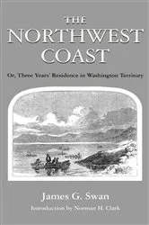 Book cover of The Northwest Coast by James G. Swan