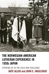 Book cover of The Norwegian-American Lutheran Experience in 1950s Japan by Kate Allen
