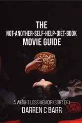 Book cover of The Not-Another - Self-Help - Diet - Book Movie Guide by Darren C Barr