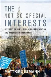 Book cover of The Not-So-Special Interests by Matt Grossmann