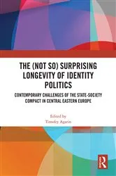Book cover of The (Not So) Surprising Longevity of Identity Politics by Timofey Agarin