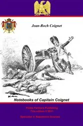Book cover of The Notebooks of Capitain Coignet by Unknown