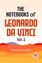 Book cover of The Notebooks Of Leonardo Da Vinci Vol.2 by Da Vinci Leonardo