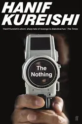Book cover of The Nothing by Hanif Kureishi