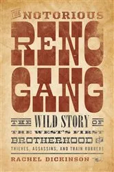 Book cover of The Notorious Reno Gang by Rachel Dickinson