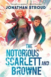 Book cover of The Notorious Scarlett and Browne by Jonathan Stroud