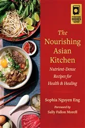 Book cover of The Nourishing Asian Kitchen by Sophia Nguyen Eng