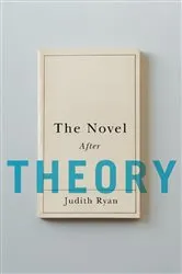 Book cover of The Novel After Theory by Judith Ryan