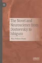 Book cover of The Novel and Neuroscience from Dostoevsky to Ishiguro by Nina Pelikan Straus
