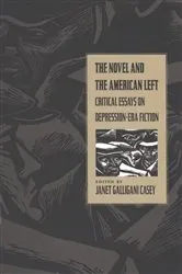 Book cover of The Novel and the American Left by Janet Galligani Casey