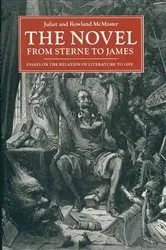 Book cover of The Novel from Sterne to James: Essays on the Relation of Literature to Life by Juliet McMaster
